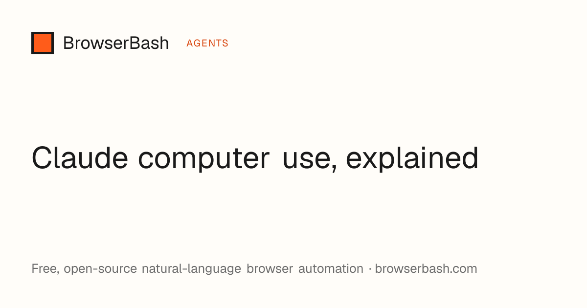 Claude computer use, explained — BrowserBash Blog