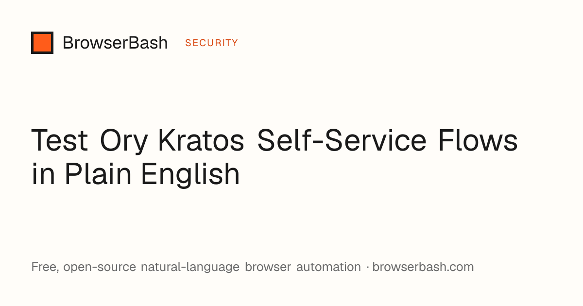 Test Ory Kratos Self-Service Flows in Plain English